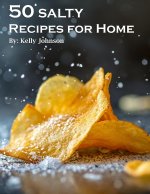 50 Salty Recipes for Home
