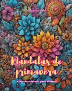 Mandalas de primavera | Libro de colorear para adultos | Dise?os antiestrés para fomentar la creatividad