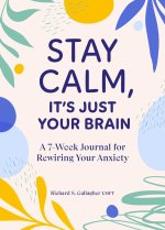 Stay Calm, It's Just Your Brain