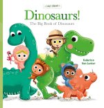 Furry Friends. Dinosaurs! the Big Book of Dinosaurs