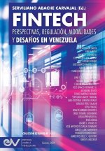 FINTECH. Perspectivas, Regulación, Modalidades y Desafíos en Venezuela