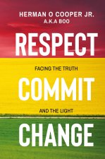 Respect, Commit, Change