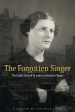 The Forgotten Singer: The Exiled Sister of I.J. and Isaac Bashevis Singer
