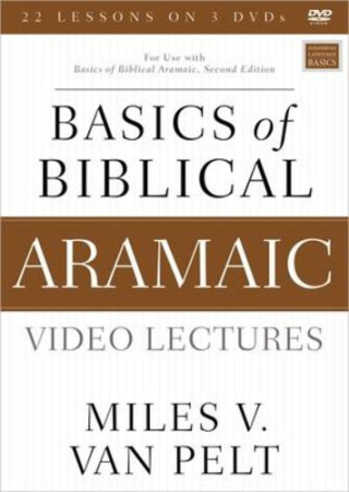 Basics of Biblical Aramaic Video Lectures: For Use with Basics of Biblical Aramaic, Second Edition