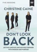 Don't Look Back Video Study: Getting Unstuck and Moving Forward with Passion and Purpose