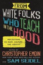 FROM WHITE FOLKS WHO TEACH IN THE HOOD :