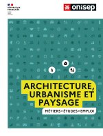 Les métiers de l'architecture, de l'urbanisme et du paysage