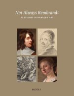 Not always Rembrandt: 37 Studies in Baroque Painting and Drawing