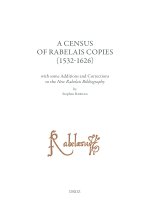 A Census of Rabelais Copies (1532-1626) with some Additions and Corrections to the New Rabelais Bibl