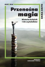 Przenośna magia Historia książek i ich czytelników