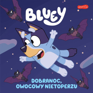 Bluey. Dobranoc, owocowy nietoperzu. Moja czytanka (Brožovaná)