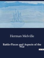 BATTLE PIECES AND ASPECTS OF THE WAR