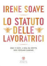 statuto delle lavoratrici, Come ti senti, a cosa hai diritto, dove possiamo cambiare