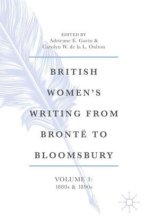 British Women's Writing from Brontë to Bloomsbury, Volume 3