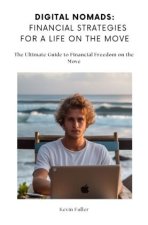 Digital Nomads:  Financial Strategies for a Life on the Move