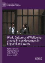 Work, Culture and Wellbeing among Prison Governors in England and Wales