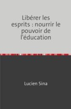 Libérer les esprits : nourrir le pouvoir de l'éducation