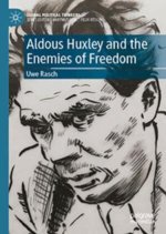 Aldous Huxley and the Enemies of Freedom