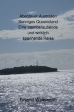 Abenteuer Australien Sonniges Queensland Eine atemberaubende und wirklich spannende Reise