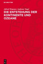 Die Entstehung der Kontinente und Ozeane