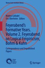 Feyerabend's Formative Years. Volume 2. Feyerabend on Logical Empiricism, Bohm & Kuhn