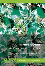 Taimmõtlemine. vegetaalse elu filosoofia