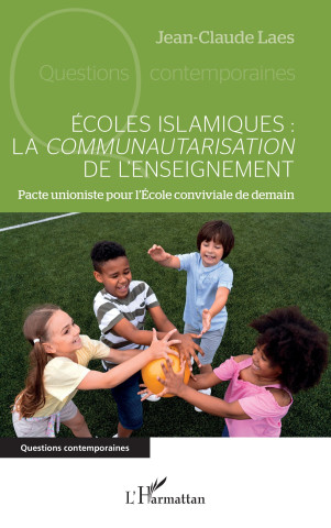 Écoles islamiques : la communautarisation de l'enseignement