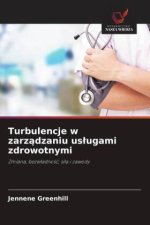 Turbulencje w zarzadzaniu uslugami zdrowotnymi