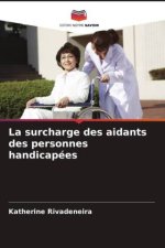 La surcharge des aidants des personnes handicapées