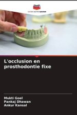 L'occlusion en prosthodontie fixe