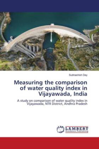 Measuring the comparison of water quality index in Vijayawada, India