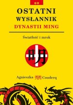 Ostatni wysłannik dynastii Ming. Światłość i mrok