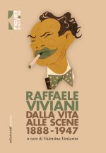 Raffaele Viviani. Dalla vita alle scene (1888-1947)