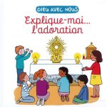 Explique-moi... l'adoration