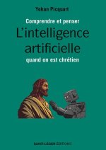 Comprendre et penser l’intelligence artificielle quand on est chrétien