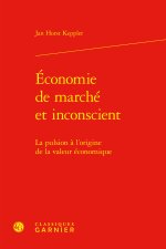 Economie de marché et inconscient - la pulsion à l'origine de la valeur économiq