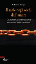 male negli occhi dell'amore. Cinquanta risposte sul peccato e dintorni