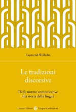 tradizioni discorsive. Dalle norme comunicative alla storia della lingua