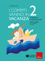 compiti vanno in vacanza. Il disfa-libro per la primaria. Classe seconda