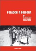 Polacchi a Bologna 2º corpo polacco in Emilia Romagna (1945-1946)