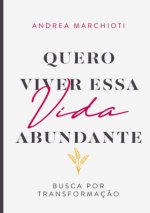 Quero viver essa vida abundante