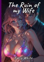 The Ruin of my Wife