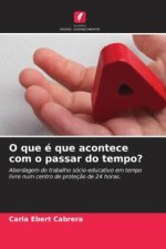 O que é que acontece com o passar do tempo?