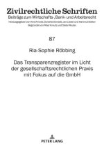 Das Transparenzregister im Licht der gesellschaftsrechtlichen Praxis mit Fokus auf die GmbH
