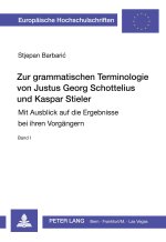 Zur grammatischen Terminologie von Justus Georg Schottelius und Kaspar Stieler
