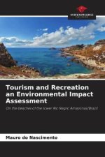 Tourism and Recreation an Environmental Impact Assessment