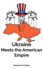 UKRAINE MEETS THE AMERICAN EMPIRE