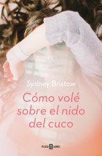 COMO VOLE SOBRE EL NIDO DEL CUCO