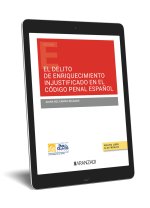 EL DELITO DE ENRIQUECIMIENTO INJUSTIFICADO EN EL CODIGO PENA