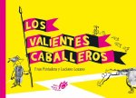 LOS VALIENTES CABALLEROS Edición 10º aniversario TTT